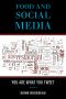 [Rowman & Littlefield Studies in Food and Gastronomy 01] • Food and Social Media